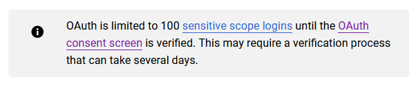 OAuth is Limited to 100 Sensitive Scope Logins.